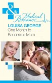 One Month to Become a Mum (Mills & Boon Medical) (eBook, ePUB)