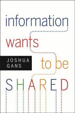 Information Wants to Be Shared (eBook, ePUB) - Gans, Joshua