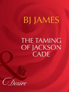 The Taming Of Jackson Cade (eBook, ePUB) - James, Bj