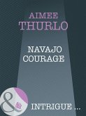 Navajo Courage (Mills & Boon Intrigue) (Brotherhood of Warriors, Book 4) (eBook, ePUB)