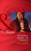 Nothing Short Of Perfect (Billionaires and Babies, Book 58) (Mills & Boon Desire) (eBook, ePUB)