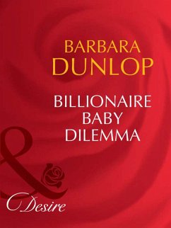 Billionaire Baby Dilemma (Billionaires and Babies, Book 54) (Mills & Boon Desire) (eBook, ePUB) - Dunlop, Barbara