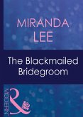 The Blackmailed Bridegroom (Mills & Boon Modern) (Latin Lovers, Book 1) (eBook, ePUB)