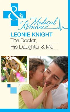 The Doctor, His Daughter And Me (eBook, ePUB) - Knight, Leonie