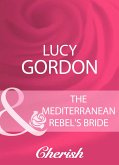 The Mediterranean Rebel's Bride (Mills & Boon Cherish) (eBook, ePUB)