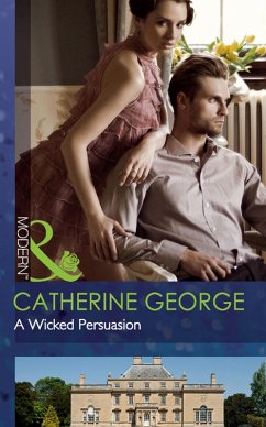 A Wicked Persuasion (Mills & Boon Modern) (eBook, ePUB) - George, Catherine