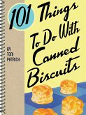 101 Things To Do With Canned Biscuits (eBook, ePUB)