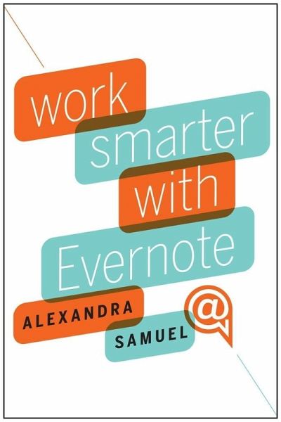 Work Smarter with Evernote (eBook, ePUB) Work Smarter with Evernote (eBook, ePUB)