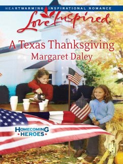 A Texas Thanksgiving (Mills & Boon Love Inspired) (Homecoming Heroes, Book 5) (eBook, ePUB) - Daley, Margaret