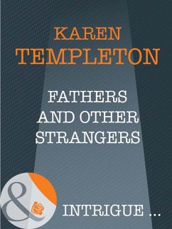 Fathers And Other Strangers (Mills & Boon Intrigue) (The Men of Mayes County, Book 2) (eBook, ePUB) - Templeton, Karen