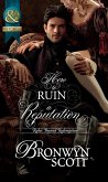 How To Ruin A Reputation (Mills & Boon Historical) (Rakes Beyond Redemption, Book 2) (eBook, ePUB)
