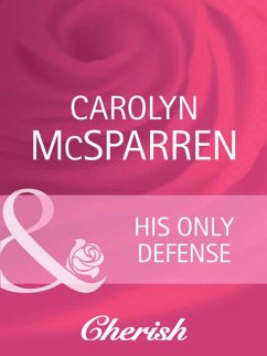 His Only Defense (eBook, ePUB) - Mcsparren, Carolyn