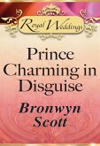 Prince Charming In Disguise (eBook, ePUB) Prince Charming In Disguise (eBook, ePUB)