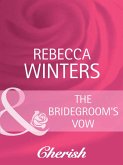 The Bridegroom's Vow (Mills & Boon Cherish) (White Weddings, Book 8) (eBook, ePUB)