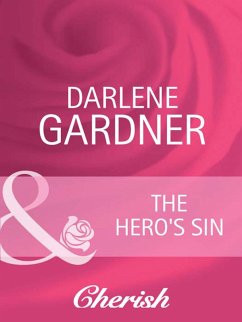 The Hero's Sin (Mills & Boon Cherish) (Return to Indigo Springs, Book 1) (eBook, ePUB) - Gardner, Darlene