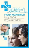 Harry St Clair: Rogue Or Doctor? (Mills & Boon Medical) (eBook, ePUB)