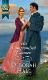 His Compromised Countess (Mills & Boon Historical) (eBook, ePUB)