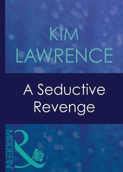 A Seductive Revenge (Mills & Boon Modern) (Red-Hot Revenge, Book 8) (eBook, ePUB) - Lawrence, Kim