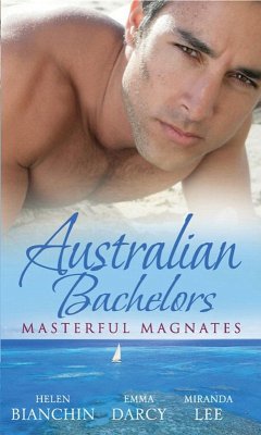 Australian Bachelors: Masterful Magnates: Purchased: His Perfect Wife (Wedlocked!, Book 70) / Ruthless Billionaire, Forbidden Baby / The Millionaire's Inexperienced Love-Slave (Ruthless, Book 19) (eBook, ePUB) - Bianchin, Helen; Darcy, Emma; Lee, Miranda