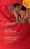 His Heir, Her Honour / Meddling With A Millionaire (eBook, ePUB)