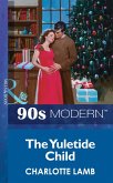 The Yuletide Child (Mills & Boon Vintage 90s Modern) (eBook, ePUB)