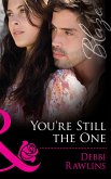 You're Still The One (Mills & Boon Blaze) (Made in Montana, Book 4) (eBook, ePUB)