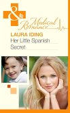 Her Little Spanish Secret (eBook, ePUB) Her Little Spanish Secret (eBook, ePUB)