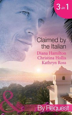 Claimed By The Italian: Virgin: Wedded at the Italian's Convenience / Count Giovanni's Virgin (An Innocent in His Bed) / The Italian's Unwilling Wife (Mills & Boon By Request) (eBook, ePUB) - Hamilton, Diana; Hollis, Christina; Ross, Kathryn