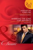 Master Of Fortune / Marrying The Lone Star Maverick: Master of Fortune / Marrying the Lone Star Maverick (Mills & Boon Desire) (eBook, ePUB)