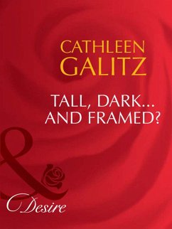 Tall, Dark...And Framed? (Mills & Boon Desire) (Texas Cattleman's Club: The Last, Book 3) (eBook, ePUB) - Galitz, Cathleen