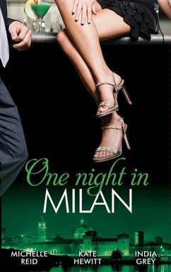 One Night In... Milan (eBook, ePUB) - Reid, Michelle; Hewitt, Kate; Grey, India