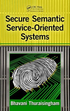 Secure Semantic Service-Oriented Systems (eBook, PDF) - Thuraisingham, Bhavani