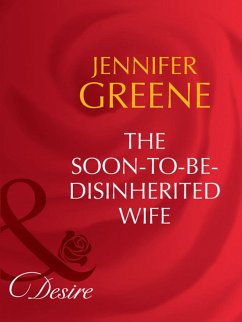 The Soon-To-Be-Disinherited Wife (Mills & Boon Desire) (Secret Lives of Society Wives, Book 1) (eBook, ePUB) - Greene, Jennifer