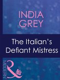 The Italian's Defiant Mistress (Mills & Boon Modern) (Mistress to a Millionaire, Book 32) (eBook, ePUB)