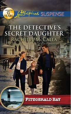 The Detective's Secret Daughter (Mills & Boon Love Inspired Suspense) (Fitzgerald Bay, Book 3) (eBook, ePUB) - McCalla, Rachelle