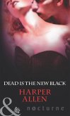 Dead Is The New Black (Mills & Boon Nocturne) (Darkheart & Crosse, Book 3) (eBook, ePUB)