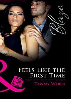 Feels Like The First Time (eBook, ePUB) - Weber, Tawny