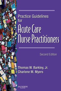Practice Guidelines for Acute Care Nurse Practitioners - E-Book (eBook, ePUB) - Barkley, Thomas W.; Myers, Charlene M.