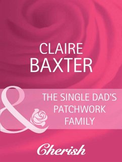 The Single Dad's Patchwork Family (eBook, ePUB) - Baxter, Claire