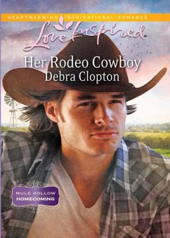 Her Rodeo Cowboy (Mills & Boon Love Inspired) (Mule Hollow Homecoming, Book 1) (eBook, ePUB) - Clopton, Debra