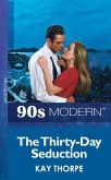 The Thirty-Day Seduction (Mills & Boon Vintage 90s Modern) (eBook, ePUB)