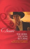 The Rebel Tycoon Returns (Mills & Boon Desire) (The Millionaire's Club, Book 2) (eBook, ePUB)
