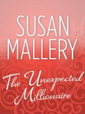 The Unexpected Millionaire (eBook, ePUB) The Unexpected Millionaire (eBook, ePUB)