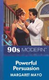 Powerful Persuasion (Mills & Boon Vintage 90s Modern) (eBook, ePUB)