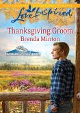 Thanksgiving Groom (Mills & Boon Love Inspired) (Alaskan Bride Rush, Book 5) (eBook, ePUB)