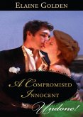 A Compromised Innocent (Fortney Follies, Book 3) (Mills & Boon Historical Undone) (eBook, ePUB)
