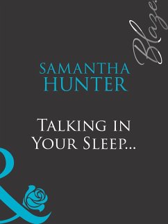 Talking In Your Sleep... (eBook, ePUB) - Hunter, Samantha