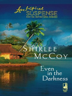 Even In The Darkness (eBook, ePUB) - Mccoy, Shirlee Even In The Darkness (eBook, ePUB) - Mccoy, Shirlee