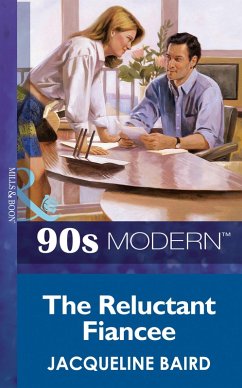The Reluctant Fiancee (Mills & Boon Vintage 90s Modern) (eBook, ePUB) - Baird, Jacqueline