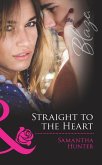 Straight To The Heart (Mills & Boon Blaze) (Forbidden Fantasies, Book 27) (eBook, ePUB)